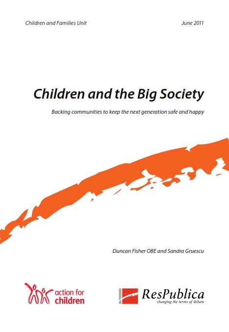 Children and the Big Society: Backing communities to keep the next generation safe and happy