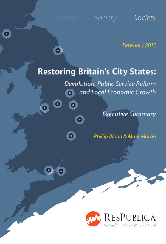 Restoring Britain’s City States: Devolution, public service reform and local economic growth