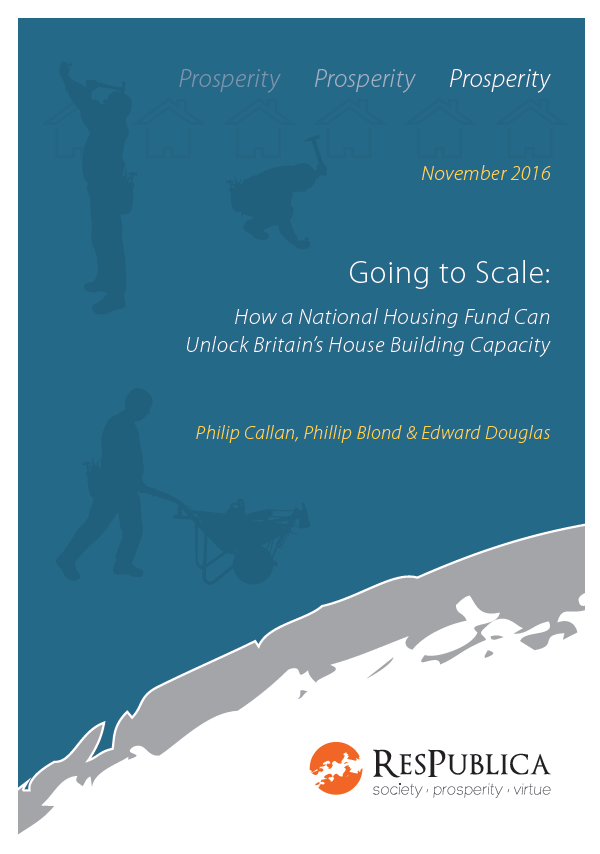 Going to Scale: How a National Housing Fund Can Unlock Britain’s House Building Capacity